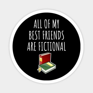 All of my best friends are fictional Magnet